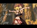 In the name of love  natsu  lucy amv