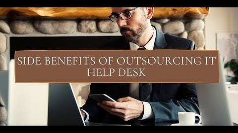 Side Benefits of Outsourcing IT Help Desk