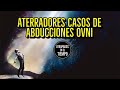 Aterradores casos de Abducción OVNI