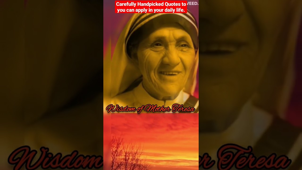 Carefully Handpicked Quotes from Mother Teresa that you can apply in your daily life.