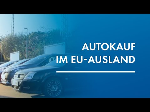 Autokauf im EU-Ausland