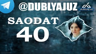 САОДАТ 40 СЕРИЯ SAODAT 40 QISM МИЛЛИЙ СЕРИАЛ MILLIY SERIAL DUBLYAJUZ САОДАТ 40 СЕРИЯ SAODAT 40 QISM МИЛЛИЙ СЕРИАЛ MILLIY SERIAL DUBLYAJUZ