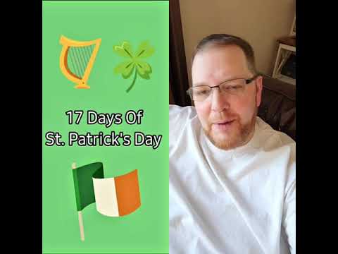 Day 15 of The 17 Days of St. Patrick's Day