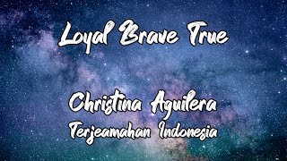 Christina Aguilera - Loyal Brave True Lirik - Terjemahan
