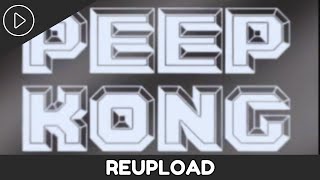 Absiasp Productions Peep Kong Reupload