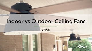 Indoor Vs Outdoor Ceiling Fans Hunter