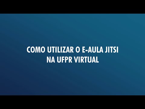 Como utilizar o E-Aula Jitsi na UFPR Virtual