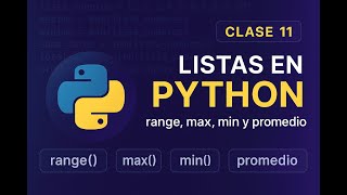 Clase 11 - Funciones con listas en Python: range, max, min y promedio