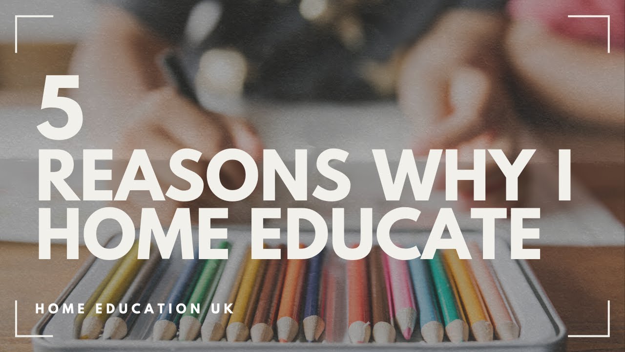 5 Reasons To Home School Your Children Home Education UK YouTube 5-reasons-to-home-school-your-children-home-education-uk-youtube
