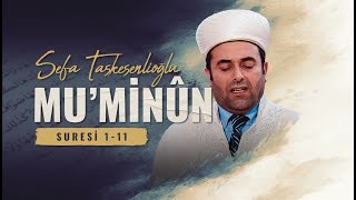 Aşr-ı Şerif ve Meali - Mü'minun Suresi 1-11 Ayetler - Sefa Taşkesenlioğlu