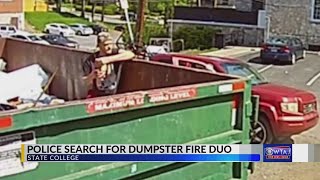 Police search for dumpster fire setting duo in State College