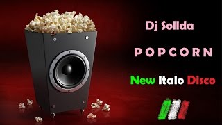 New Italo Disco  Popcorn Song  Hi Nrg Synth Pop