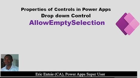 Power Apps Dropdown control   AllowEmptySelection Property