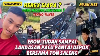 TEKNO TUNER BIKIN KEJUTAN ,DATANGKAN EBON ,TON SALENG THAIND  IKUT IDC ,TERPANTAU HEREX DEPAN EBON