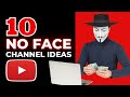 10 NO FACE Youtube Channel Ideas (FACELESS Channels That Will BLOW UP IN 2021)