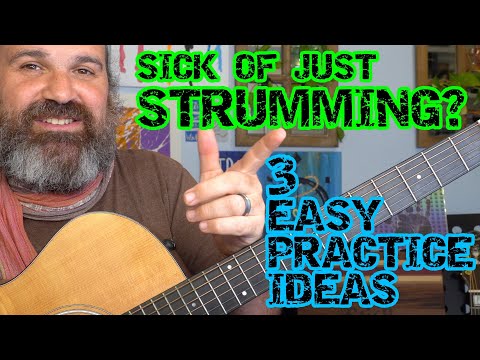 GO FROM STRUMMING CHORDS TO PLAYING GUITAR 3 SIMPLE PRACTICE IDEAS