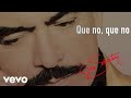 Joan Sebastian - Que No, Que No (Lyric Video)