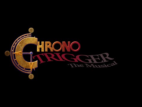 Chrono Trigger the Musical - All Songs Video