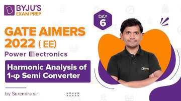 GATE AIMERS 2022 | EE | Power Electronics | Harmonic Analysis of 1- φ Semi Converter | Surendra Babu