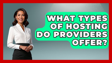 What Types of Hosting Do Providers Offer? - Domain And Hosting Gurus