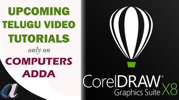 Upcoming Telugu Video Tutorials ||Coreldraw X8||www.computersadda.com
