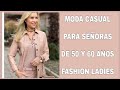 MODA CASUAL 2021 PARA SEÑORAS DE 50 Y 60 AÑOS/ OUTFITS CASUALES MUJERES  50 Y 60 AÑOS FASHION LADIES