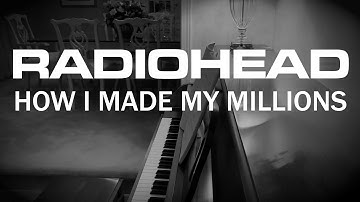 Radiohead - How I Made My Millions (Cover by Joe Edelmann)