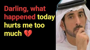 Darling what happened today hurts|fazza poems English translate|fazza poems|fazza poem sheikh