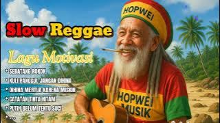 MUSIK REGGAE INDONESIA TERBARU FULL ALBUM 2025 || LAGU MOTIVASI || SEBATANG ROKOK || MUSIK SANTAI 🎧