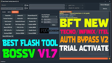 Best Flash Tool [BFT] BossV V1.7 | Infinix/Itel/Tecno FRP Auth Bypass | Free Trial Activate