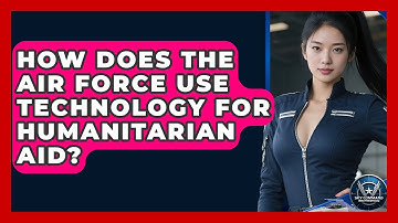 How Does The Air Force Use Technology For Humanitarian Aid? - Sky Command Brotherhood