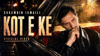 Shkumbin Ismaili - Kot e ke