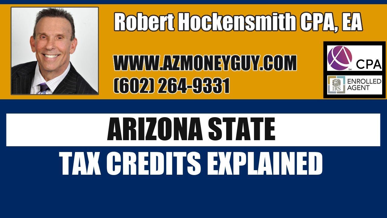 Arizona State Tax Credits Explanation by Robert Hockensmith CPA