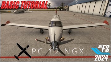 MSFS2024 - Pilatus PC-12 - Basic Tutorial