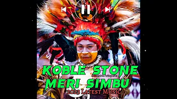 KOBLE STONE MERI SIMBU (PNG MUSIC 2023)