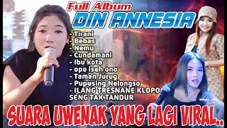 Full Album Din Annesia| Suara Uwenak yang lagi Viral