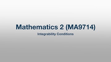 MA9714: 73 - Integrability Conditions