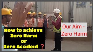 'Our Aim - Zero Harm' , How to Achive Zero Accident ❓,शून्य दुर्घटना कैसे प्राप्त करें ❓