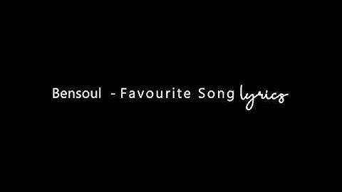 Favorite Song lyrics by Bensoul