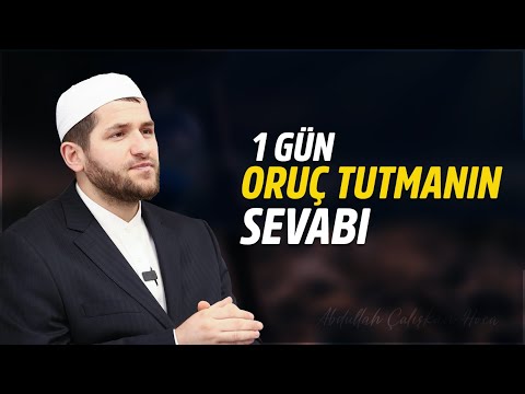 BİR GÜN ORUÇ TUTMANIN SEVABI