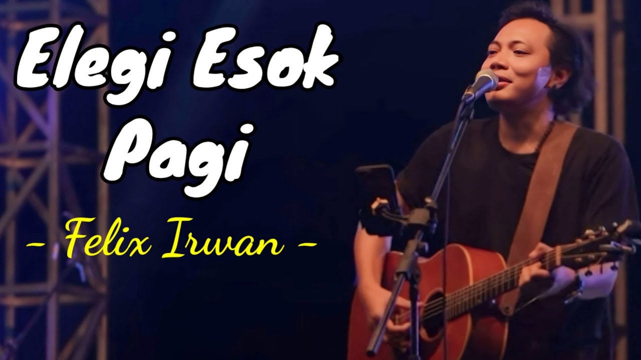Elegi Esok Pagi - Felix irwan (Lyrics) Lirik Lagu | Top Cover Terpopuler 2024