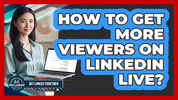 How To Get More Viewers On LinkedIn Live?