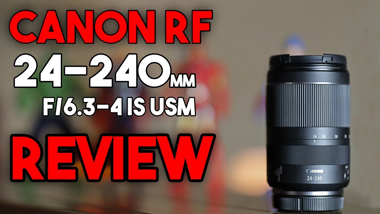 Canon RF 24-240mm f4-6.3 IS USM review