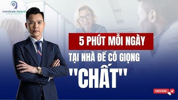 5 Phút Mỗi ngày tại nhà Để có GIỌNG "CHẤT"  - Đặng Tiến Dũng