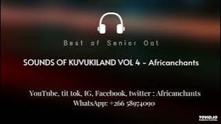 Best of SeniorOat - sounds of KUVUKILAND VOL 4 by Africanchants