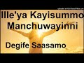 Degife Saasamo Ille Ya Kayisummo Sidamigna Gospel Song
