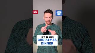 How to sign Christmas Dinner: BSL Sign of the Day 109
