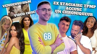 AJA68 - EX STAGIAIRE TPMP accuse un CHRONIQUEUR, VENDEUSE H&M vidéo CHOC témoignage