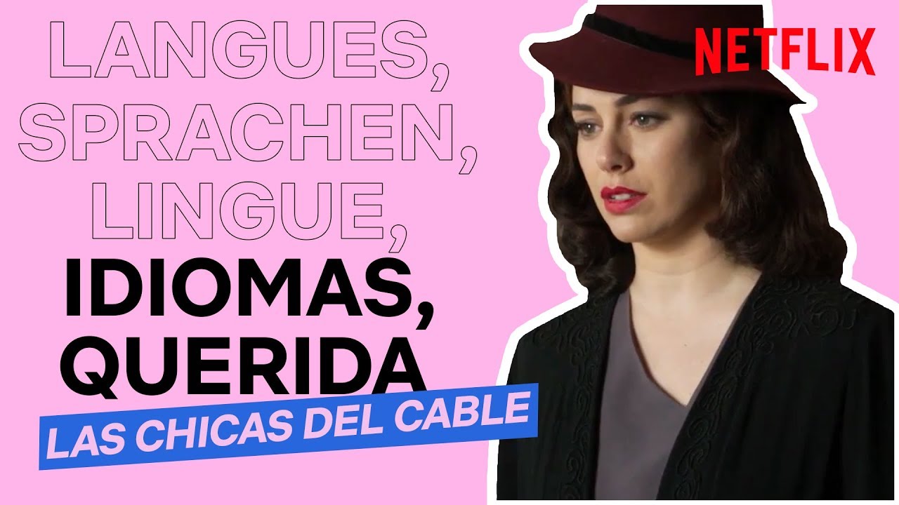 ¿Cómo son las voces de LAS CHICAS DEL CABLE en otros idiomas? | IDIOMAS, QUERIDA | Netflix España