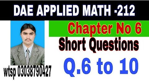 DAE Math 212|| 2nd year || Applied Mathematics- 212||Chapter 6 ||Short Questions ||Question 6 to 10